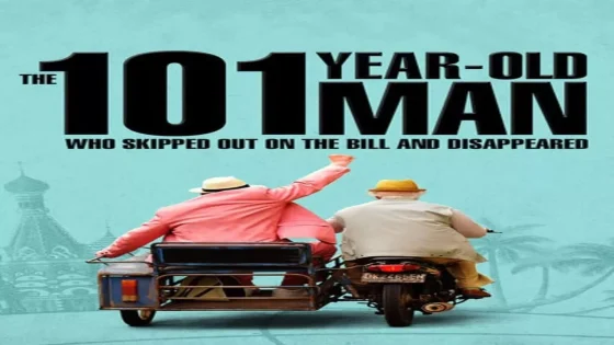 فيلم The 101-Year-Old Man Who Skipped Out on the Bill and Disappeared 2016 مترجم