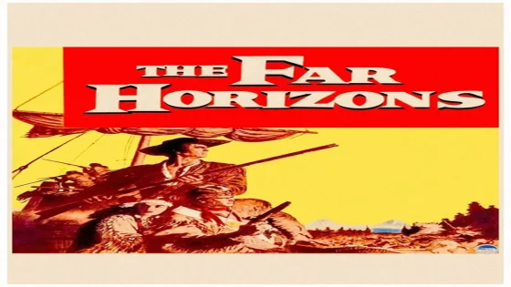 فيلم The Far Horizons 1955 مترجم