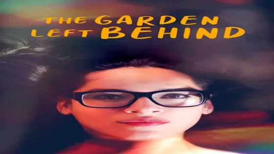 فيلم The Garden Left Behind 2019 مترجم