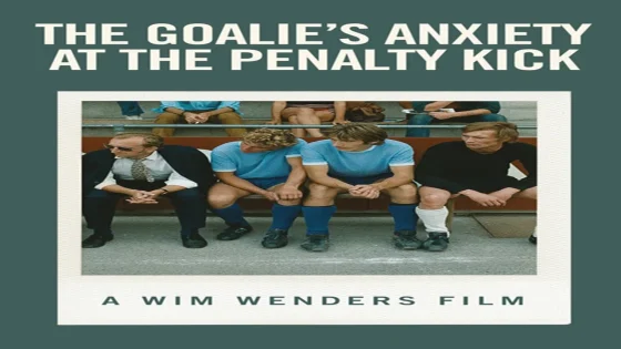 فيلم The Goalie’s Anxiety at the Penalty Kick 1972 مترجم