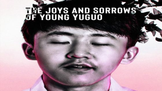 فيلم The Joys and Sorrows of Young Yuguo 2022 مترجم