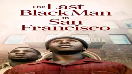 فيلم The Last Black Man in San Francisco 2019 مترجم