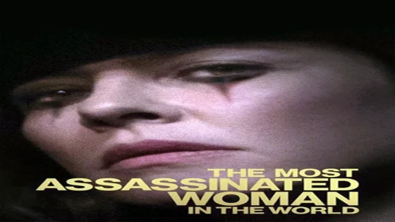فيلم The Most Assassinated Woman in the World 2018 مترجم