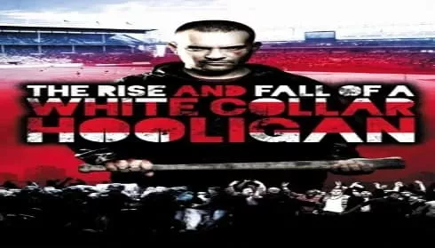 فيلم The Rise & Fall of a White Collar Hooligan 2012 مترجم