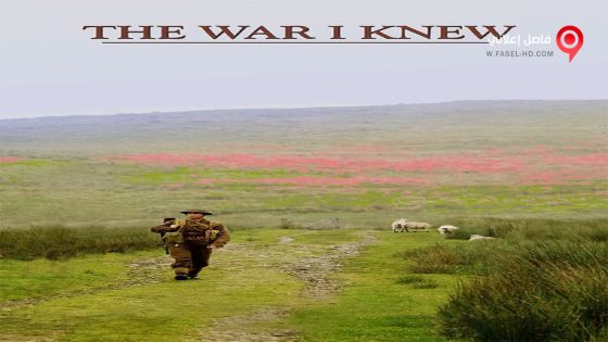 فيلم The War I Knew 2014 مترجم