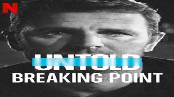 فيلم Untold Breaking Point 2021 مترجم