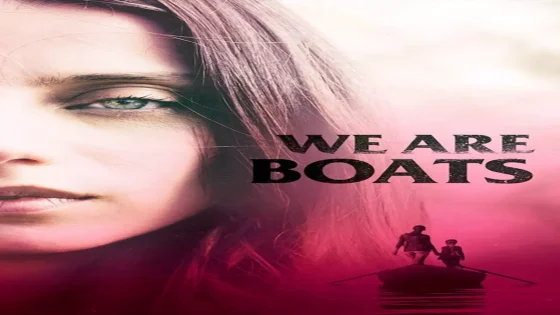 فيلم We Are Boats 2018 مترجم