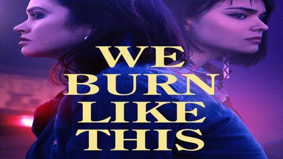 فيلم We Burn Like This 2021 مترجم