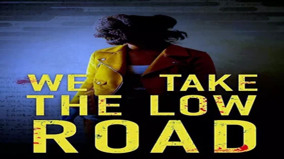 فيلم We Take the Low Road 2019 مترجم