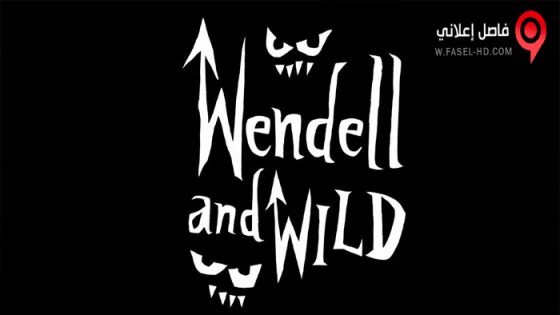 فيلم Wendell & Wild 2022 مترجم