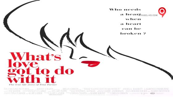 فيلم What’s Love Got to Do with It 1993 مترجم