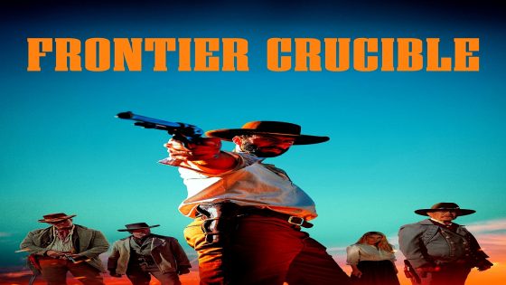 فيلم Frontier Crucible 2025 مترجم