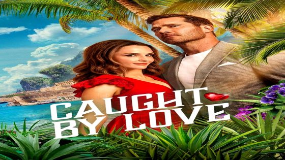 فيلم Caught by Love 2026 مترجم